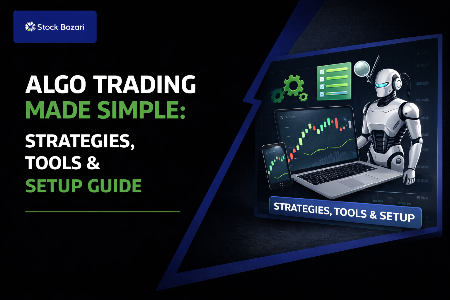 Algo Trading Made Simple: Strategies, Tools & Setup Guide