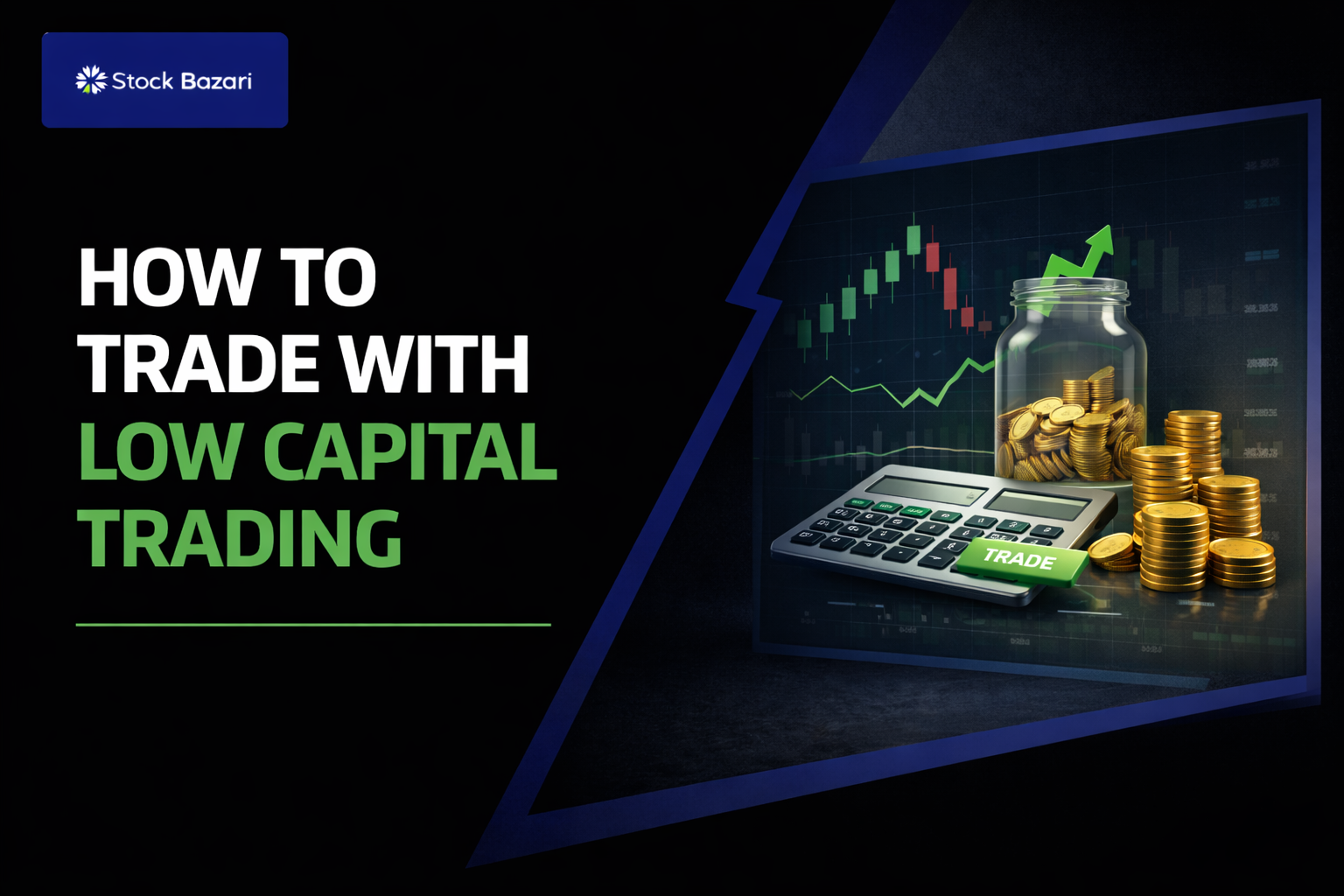 How to Trade with Low Capital Trading