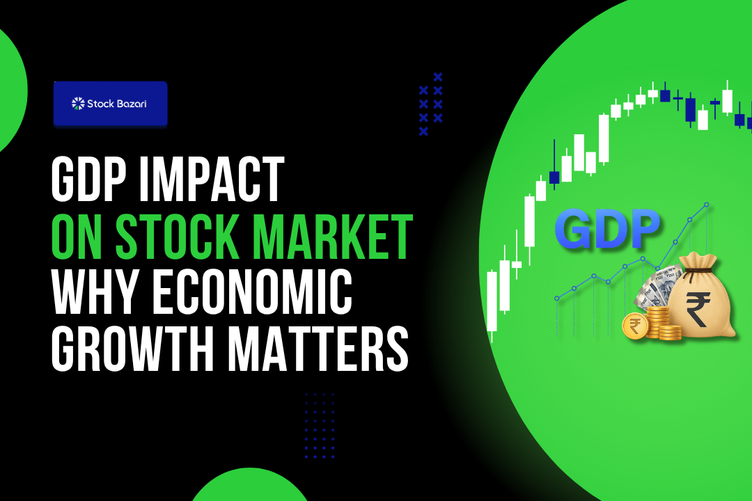 GDP Impact on Stock Market: Why Economic Growth Matters for Investors