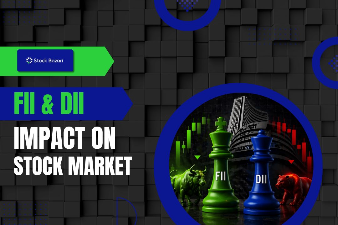 FII & DII Impact on Stock Market: How Institutional Investors Move the Market
