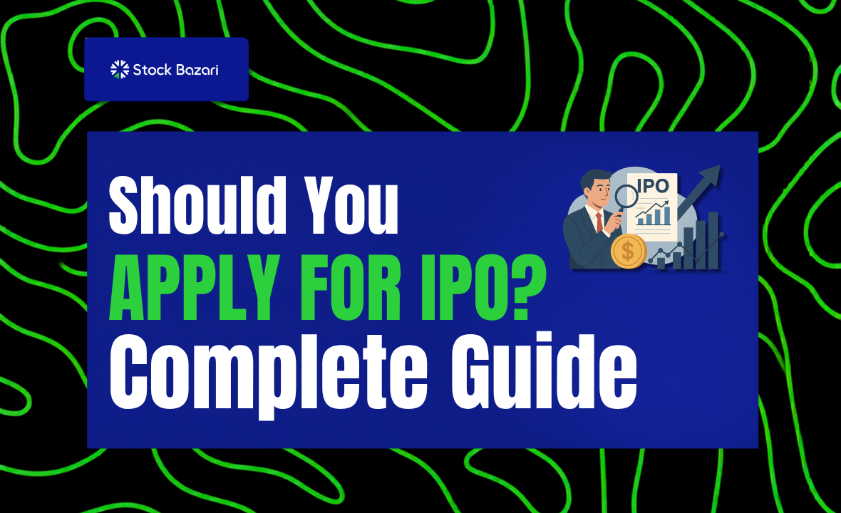 Should You Apply for IPO? Complete Guide for Investors
