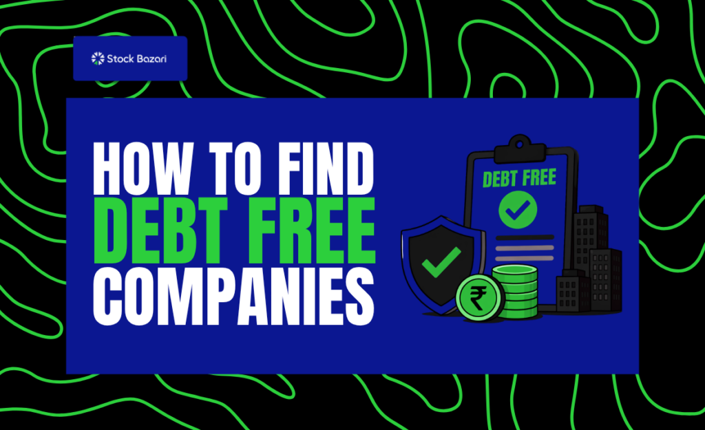 How to Find Debt Free Companies: Step-by-Step Guide for Investors