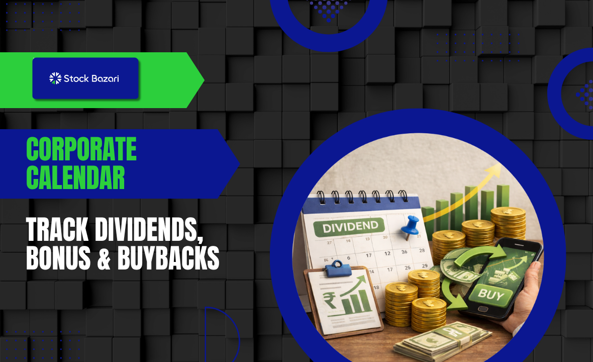 Corporate Calendar Explained: Track Dividends, Bonus & Buybacks Easily