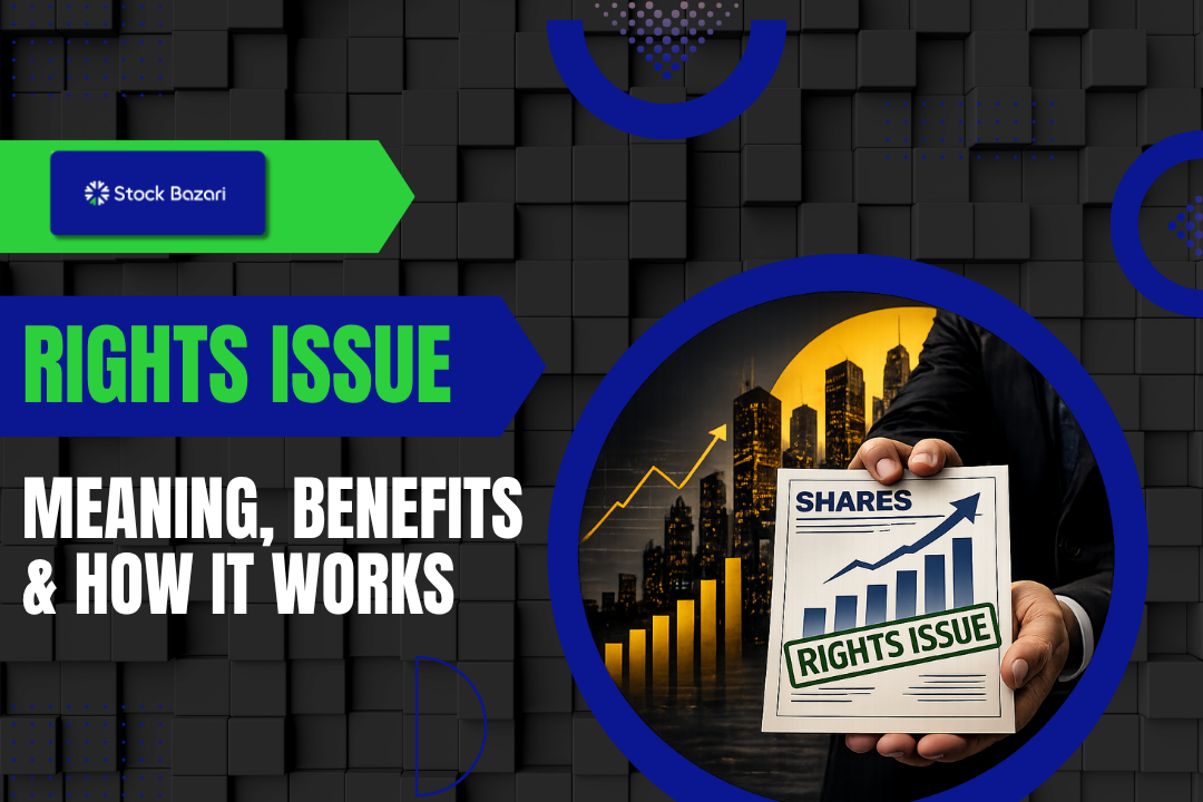 Rights Issue Explained: Meaning, Benefits & How It Works