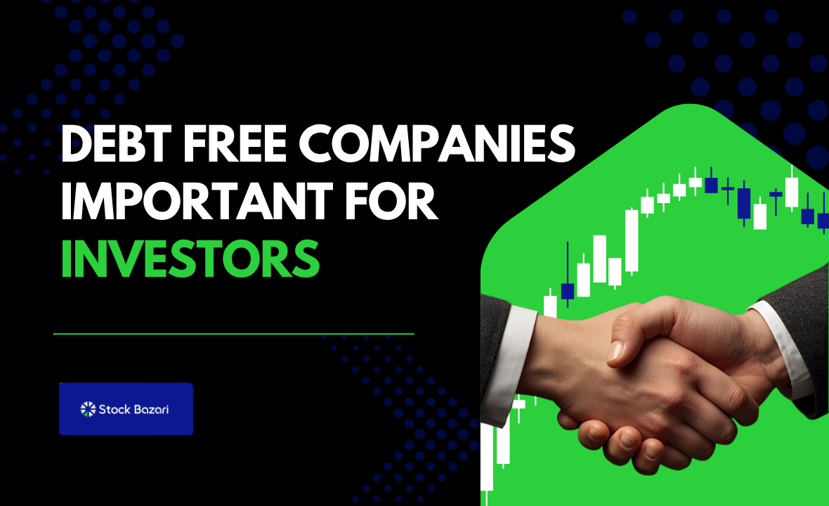 Why Debt Free Companies Are Important for Smart Investors