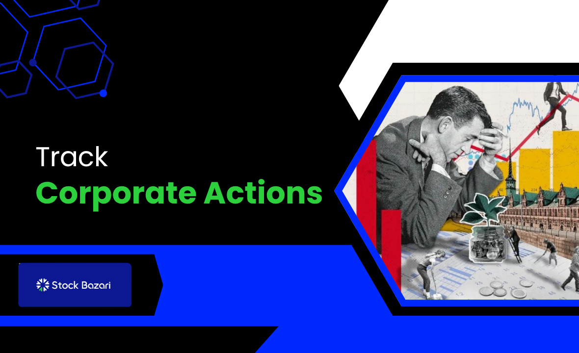 How to Track Corporate Actions: Dividends, Bonus & More