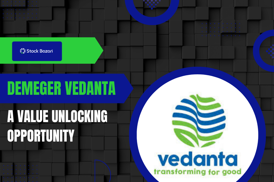 Vedanta Demerger: A Value Unlocking Opportunity
